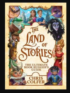 The Land of Stories: The Ultimate Book Hugger's Guideby Chris Colfer Hardback